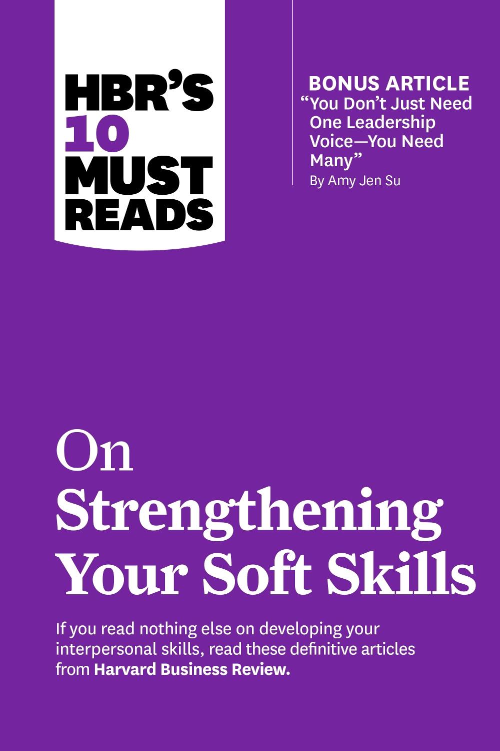 HBR's 10 Must Reads on Strengthening Your Soft Skills, 9781647826963