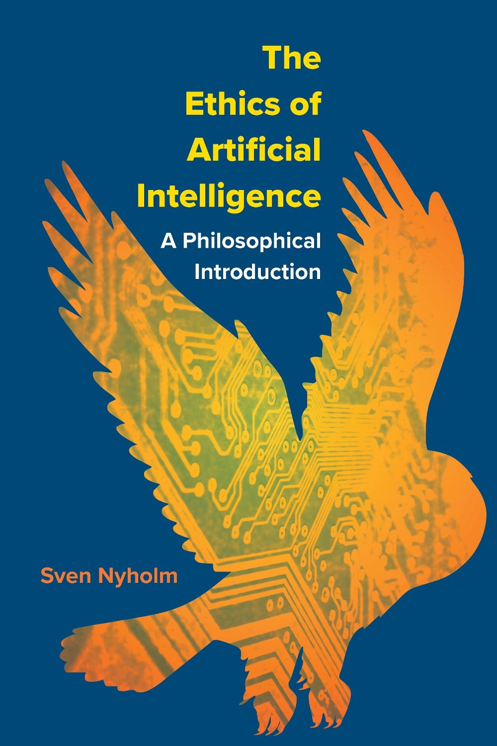The Ethics of Artificial Intelligence by Sven Rudolf Nyholm, Paperback ...