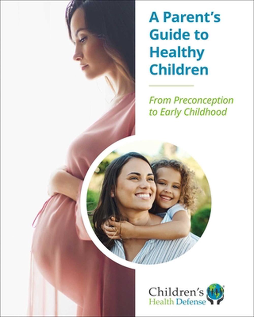 A Parent's Guide to Healthy Children by Children's Health Defense - ISBN: 9781648211935