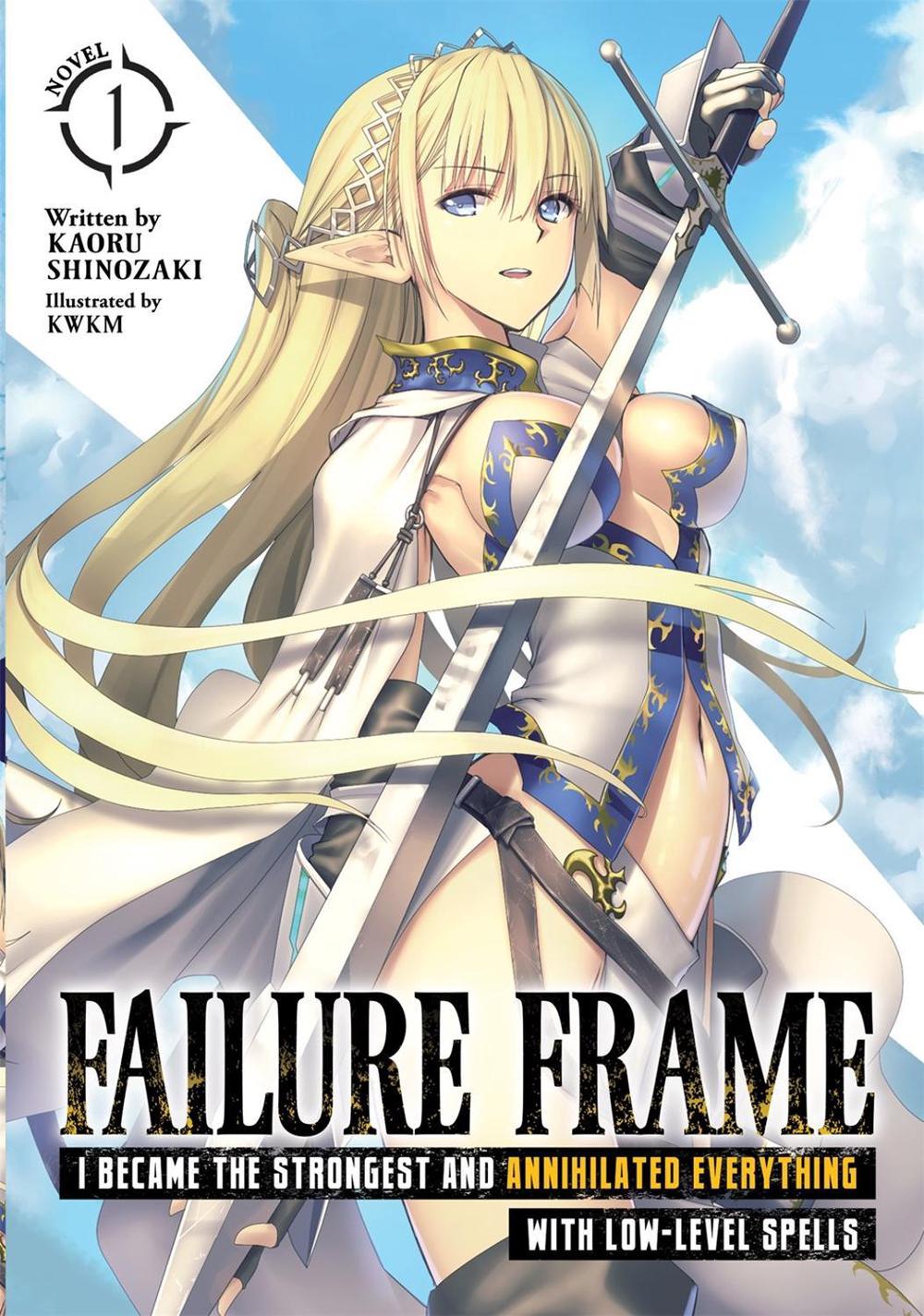 Failure Frame: I Became the Strongest and Annihilated Everything With Low-Level Spells (Light Novel) Vol. 1 by Kaoru Shinozaki - ISBN: 9781648270697