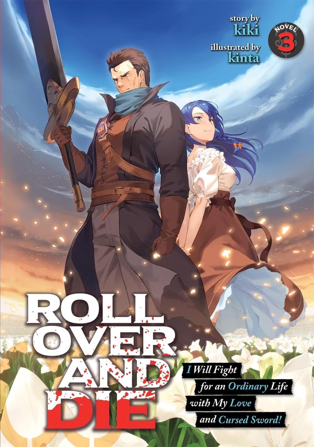 ROLL OVER AND DIE: I Will Fight for an Ordinary Life with My Love and Cursed Sword! (Light Novel) Vol. 3 by Kiki - ISBN: 9781648270888