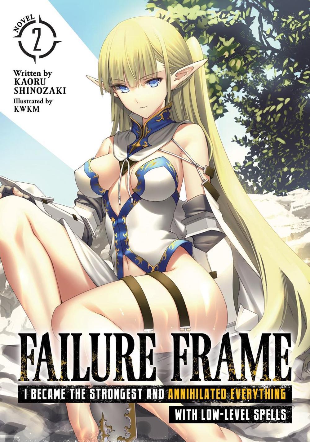 Failure Frame: I Became the Strongest and Annihilated Everything With Low-Level Spells (Light Novel) Vol. 2 by Kaoru Shinozaki - ISBN: 9781648270895