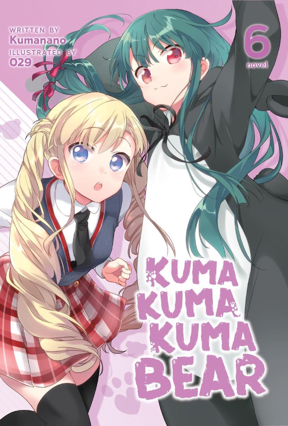 Kuma Kuma Kuma Bear (Light Novel) Vol. 6 by Kumanano - ISBN: 9781648271984