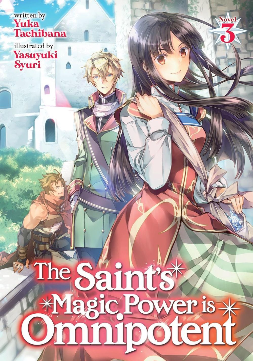 The Saint's Magic Power is Omnipotent (Light Novel) Vol. 3 by Yuka Tachibana - ISBN: 9781648272059