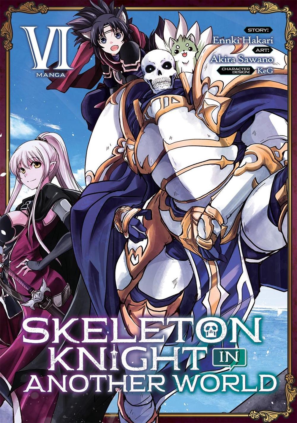 Skeleton Knight in Another World (Manga) Vol. 6 by Ennki Hakari - ISBN: 9781648272141