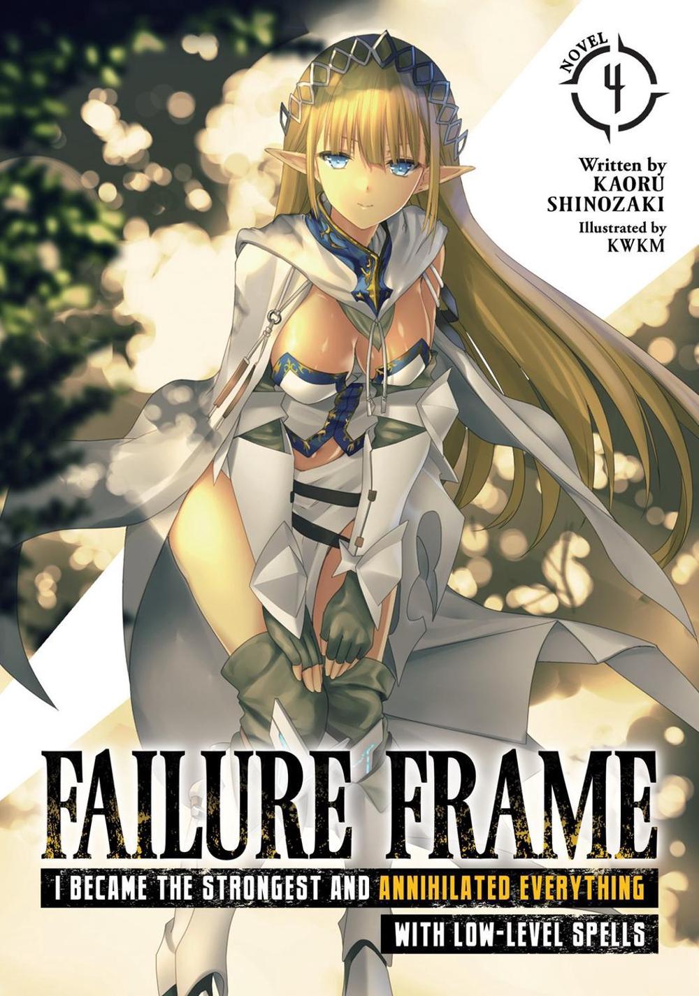 Failure Frame: I Became the Strongest and Annihilated Everything With Low-Level Spells (Light Novel) Vol. 4 by Kaoru Shinozaki - ISBN: 9781648273209