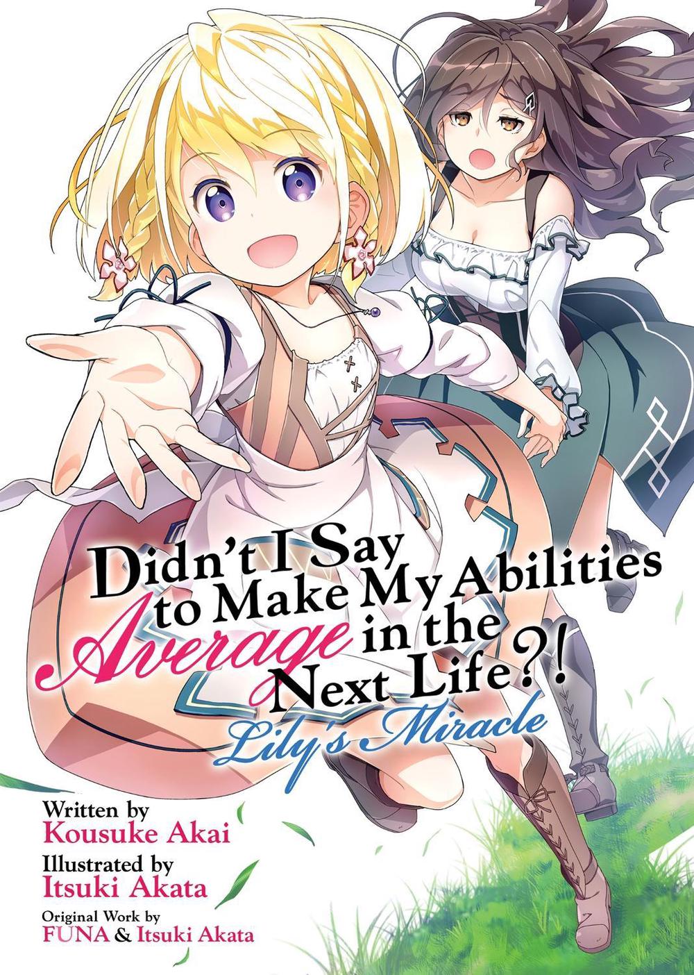 Didn't I Say to Make My Abilities Average in the Next Life?! Lily's Miracle (Light Novel) by Funa - ISBN: 9781648273353