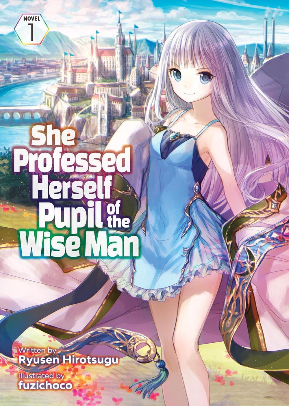 She Professed Herself Pupil of the Wise Man (Light Novel) Vol. 1 by Ryusen Hirotsugu - ISBN: 9781648274237