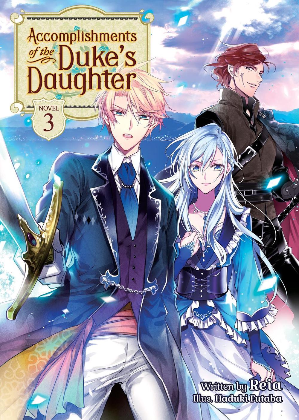 Accomplishments of the Duke's Daughter (Light Novel) Vol. 3 by Reia - ISBN: 9781648274565