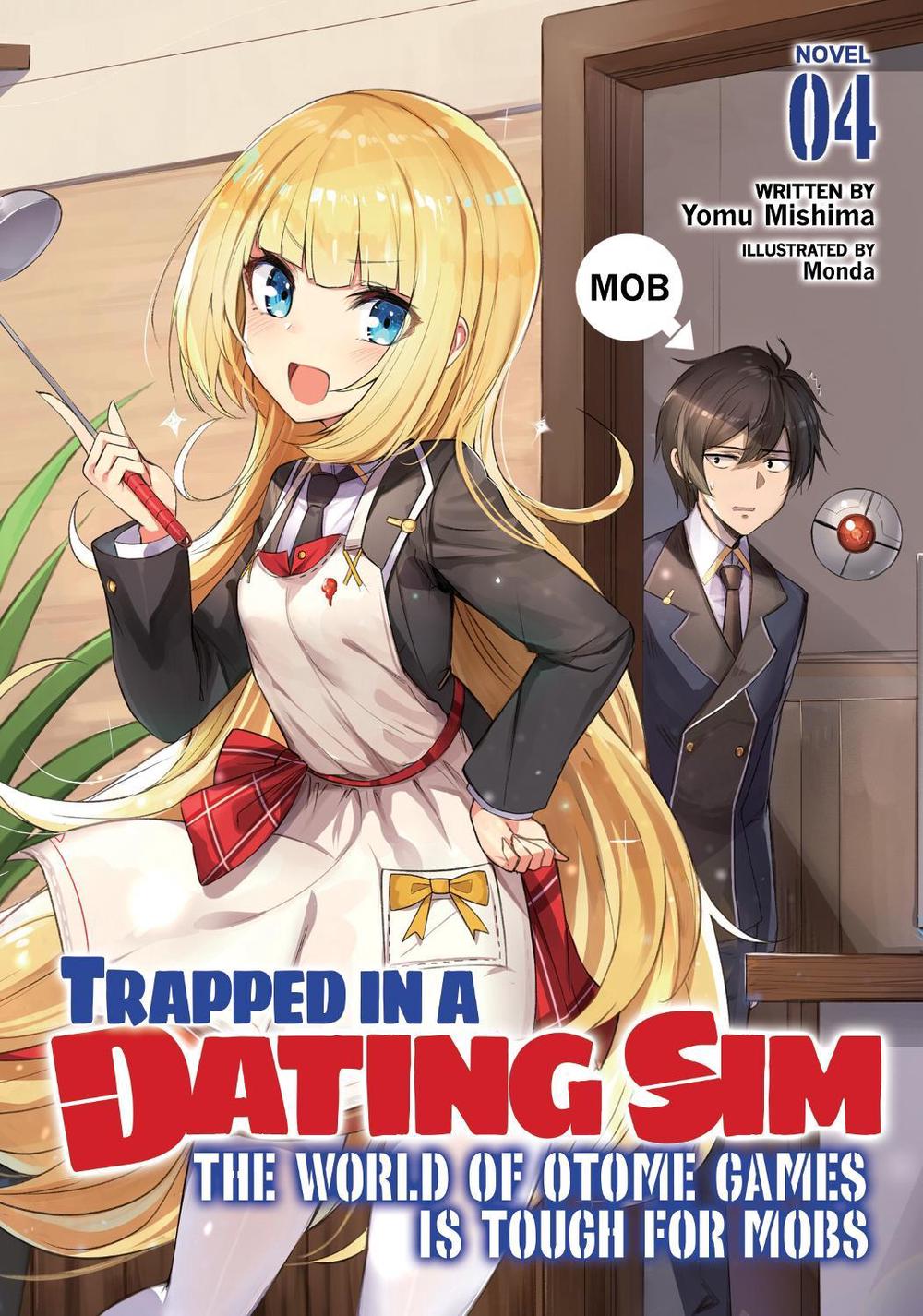 Trapped in a Dating Sim: The World of Otome Games is Tough for Mobs (Light Novel) Vol. 4, 9781648275708
