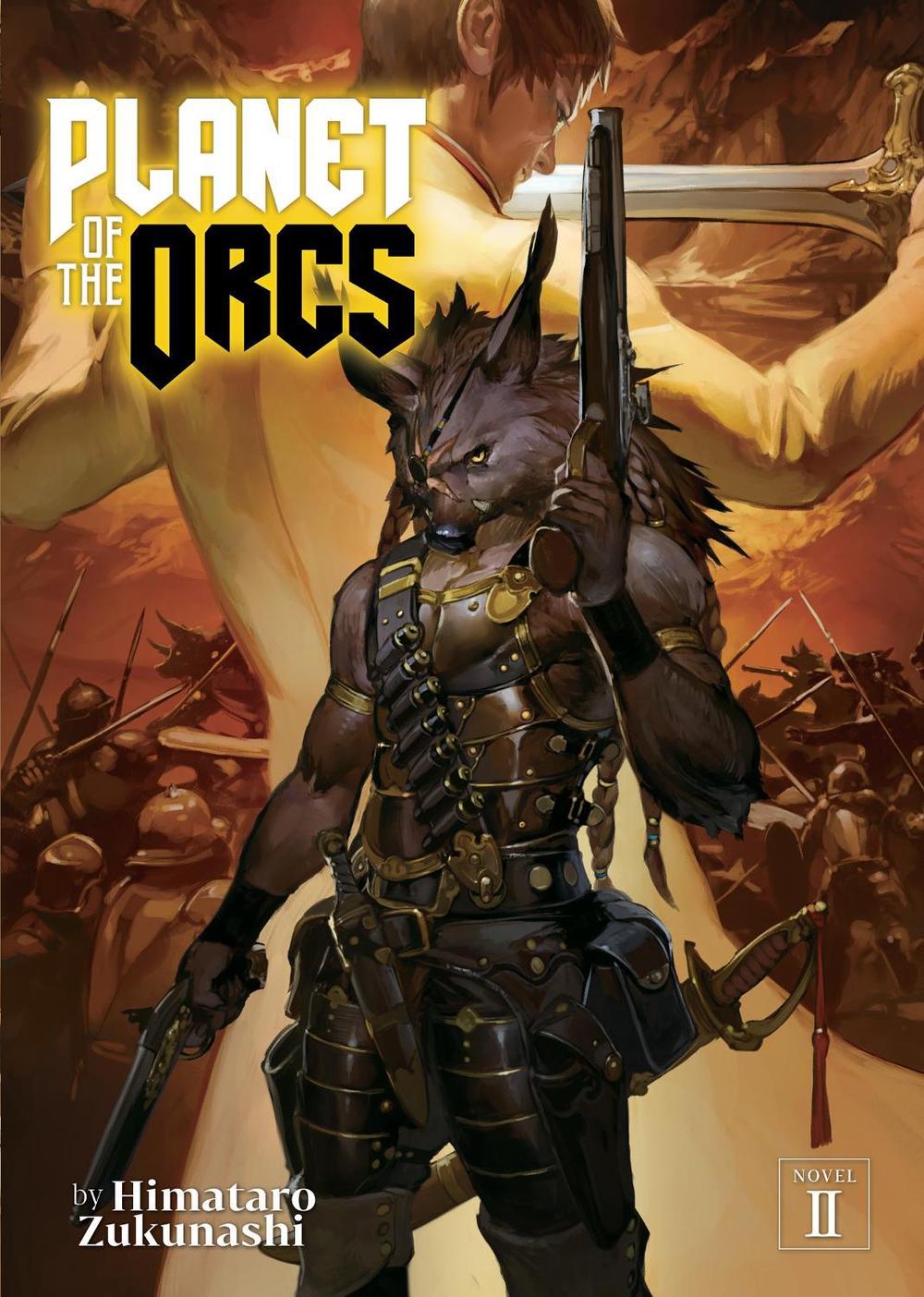 Planet of the Orcs (Light Novel) Vol. 2 by Himataro Zukunashi - ISBN: 9781648276262