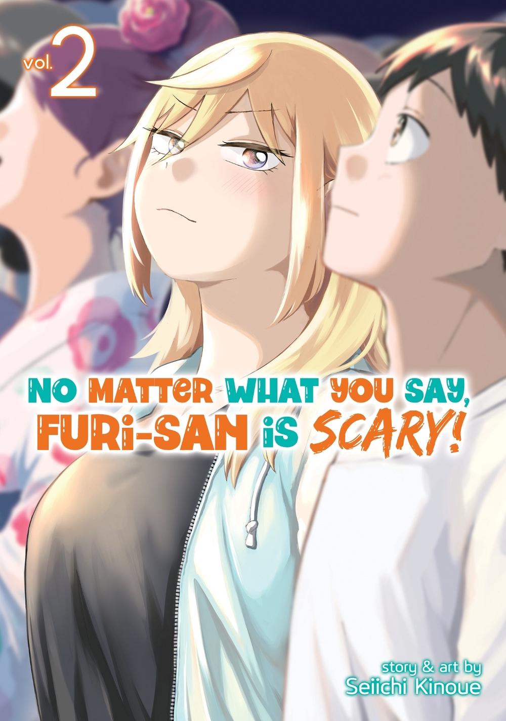 No Matter What You Say, Furi-san is Scary! Vol. 2 by Seiichi Kinoue - ISBN: 9781648276699