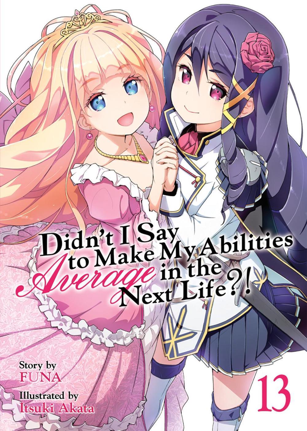 Didn’t I Say to Make My Abilities Average in the Next Life?! (Light Novel) Vol. 13 by Funa - ISBN: 9781648279362