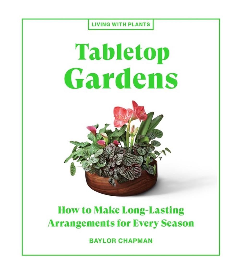 Tabletop Gardens by Baylor Chapman - ISBN: 9781648290336