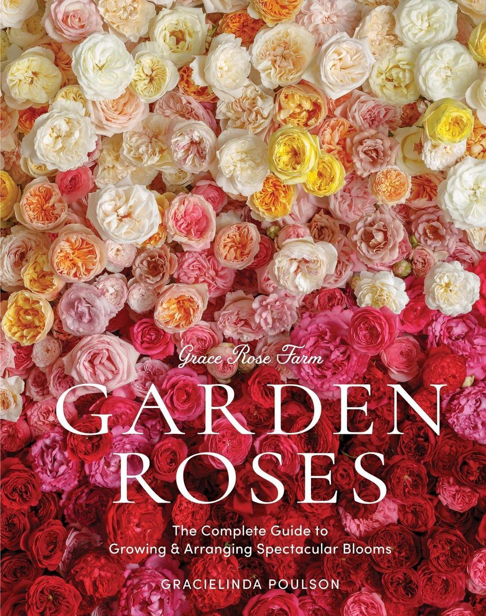 Grace Rose Farm: Garden Roses by Gracielinda Poulson - ISBN: 9781648290831