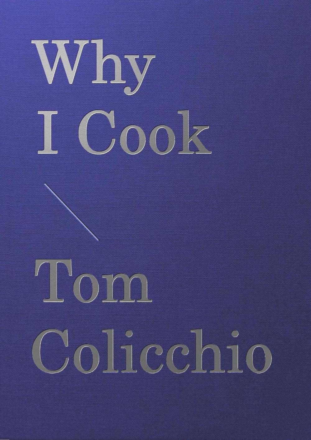 Why I Cook by Tom Colicchio - ISBN: 9781648291289