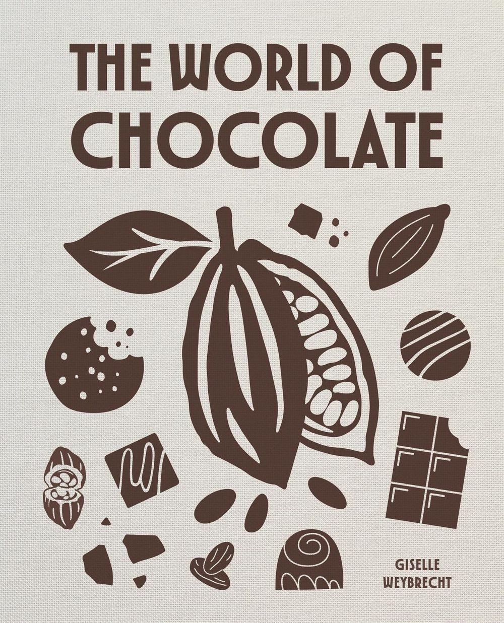 The World of Chocolate by Giselle Weybrecht - ISBN: 9781648293009