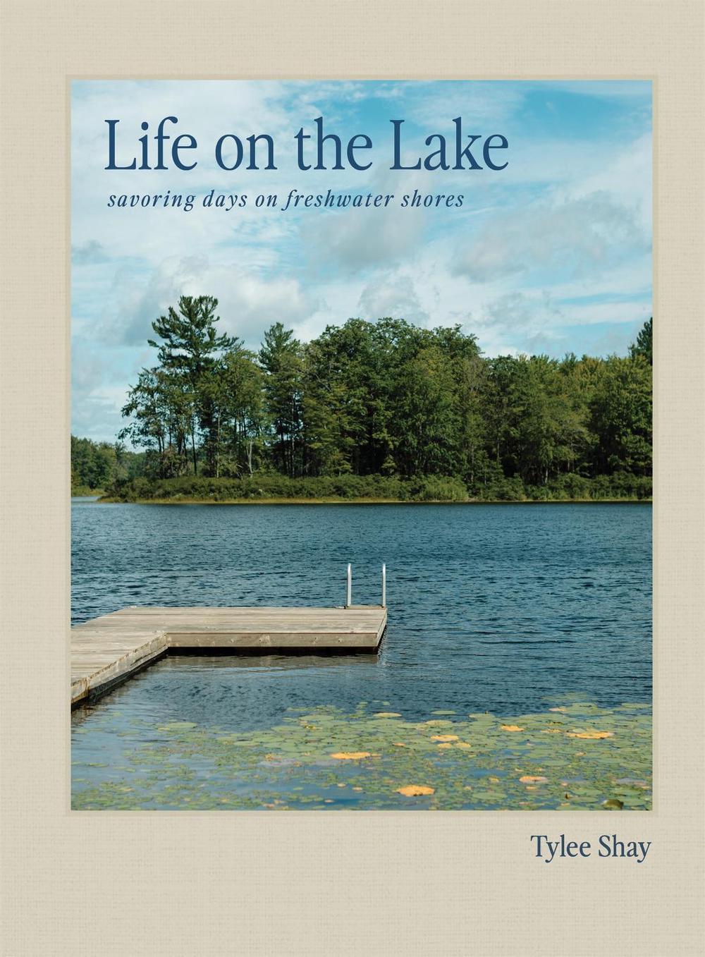Life on the Lake by Tylee Shay - ISBN: 9781648295317