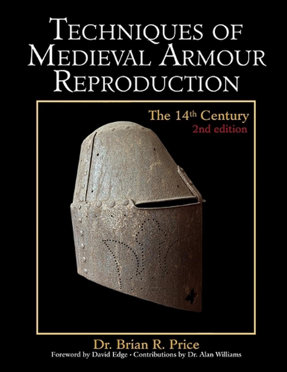 Techniques of Medieval Armour Reproduction by Brian Price - ISBN: 9781648372742