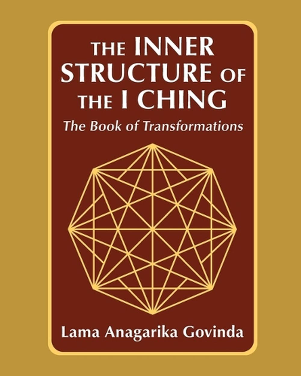 The inner structure of the I ching, the Book of transformations, 9781648374050