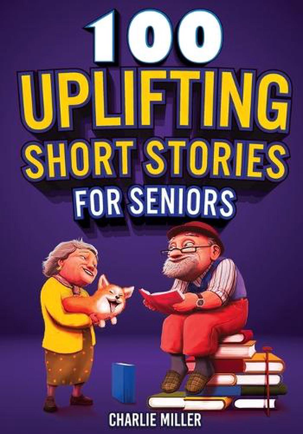 100 Uplifting Short Stories for Seniors, 9781648450938