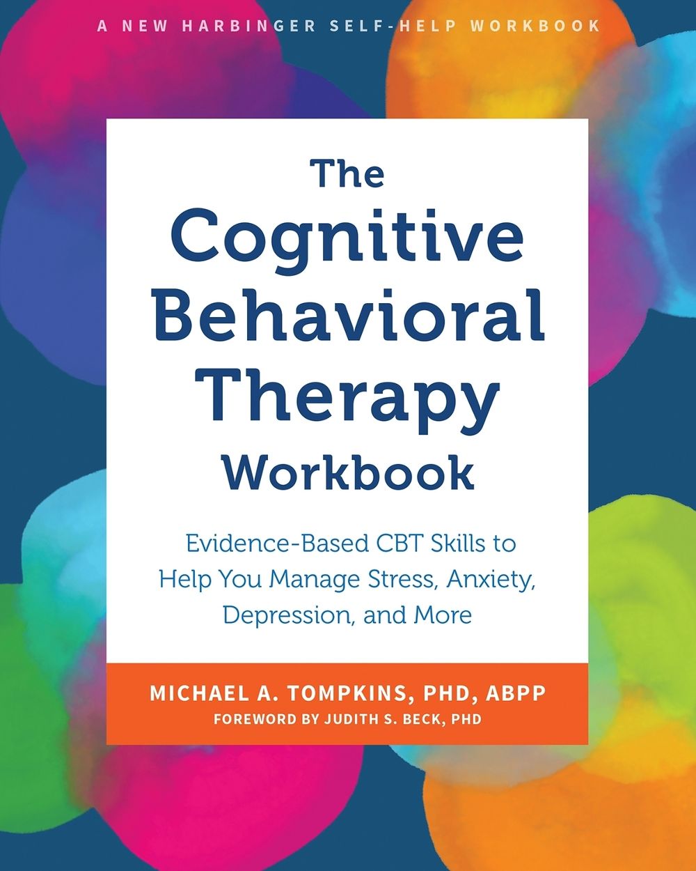 The Cognitive Behavioral Therapy Workbook by Michael A. Tompkins - ISBN: 9781648482021