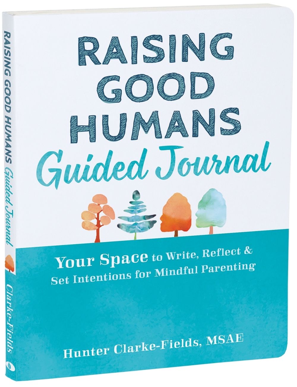 Raising Good Humans Guided Journal by Hunter Clarke-Fields - ISBN: 9781648482052