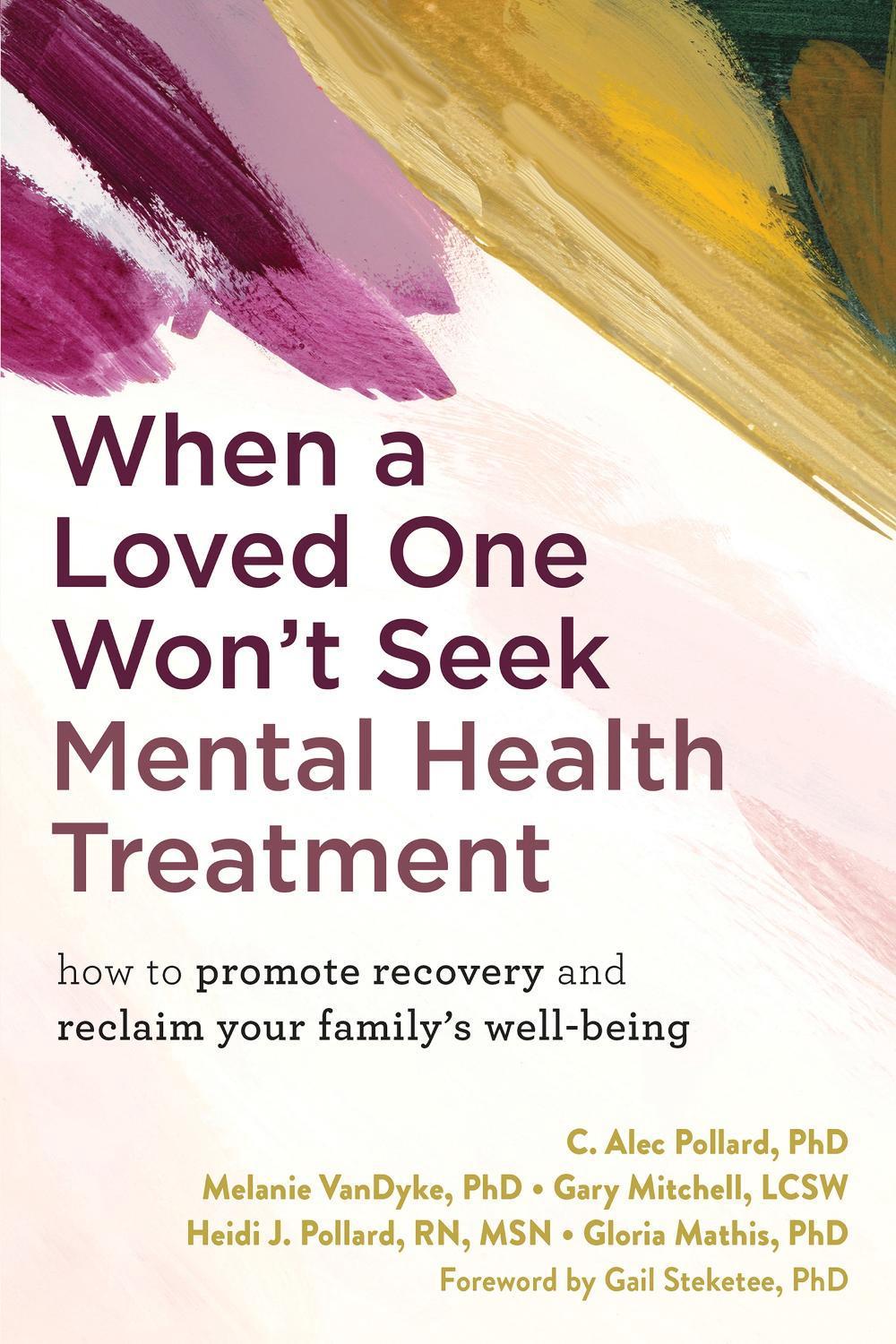 When a Loved One Won't Seek Mental Health Treatment, 9781648483134