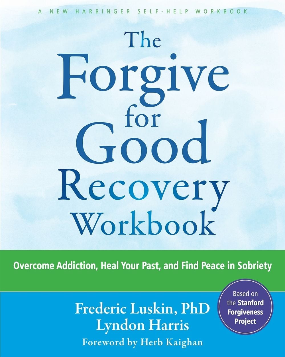 The Forgive for Good Recovery Workbook by Frederic Luskin - ISBN: 9781648483974