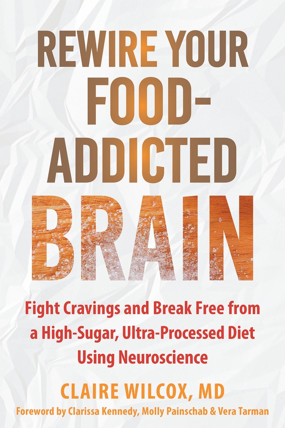 Rewire Your Food-Addicted Brain, 9781648484681