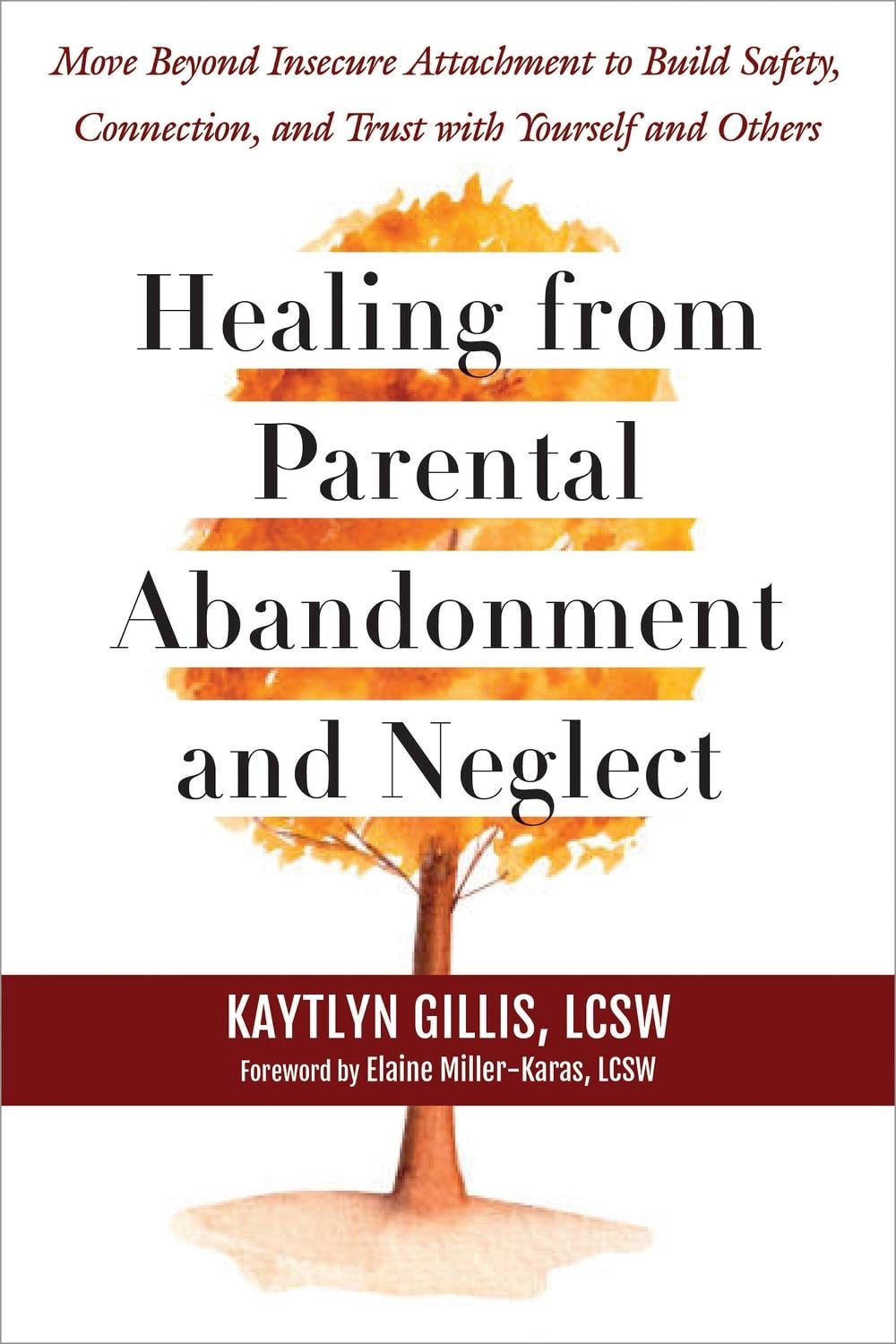 Healing from Parental Abandonment and Neglect by Elaine Miller-Karas - ISBN: 9781648484964