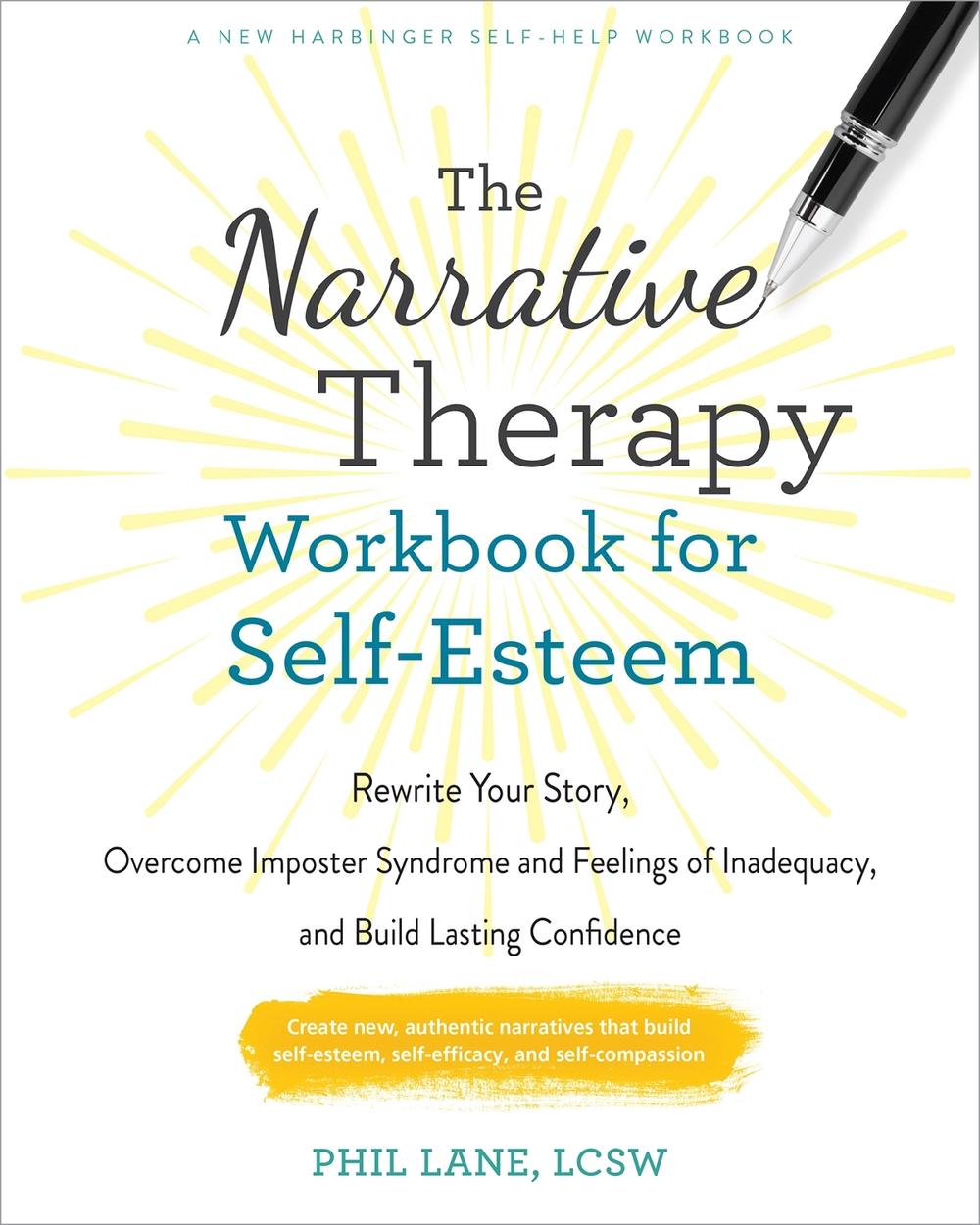 The Narrative Therapy Workbook for Self-Esteem, 9781648485312