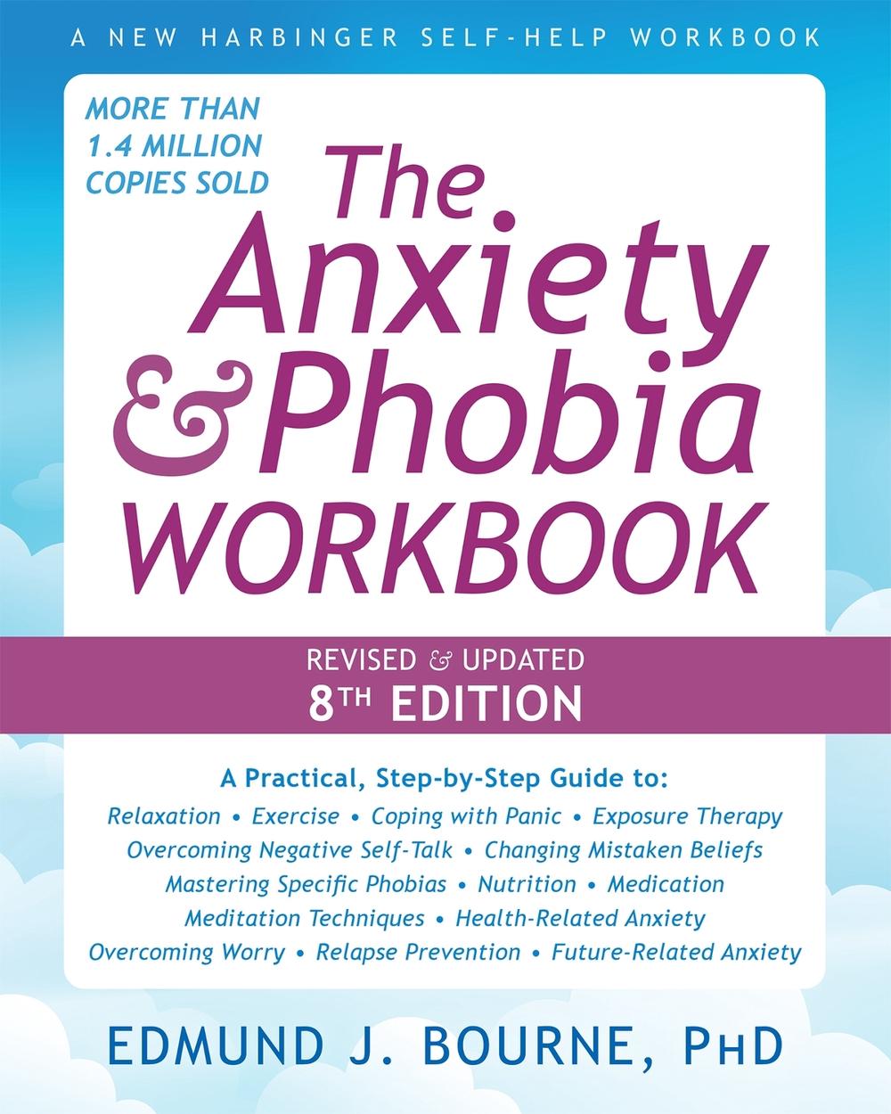 The Anxiety and Phobia Workbook (8th Edition), 9781648485572