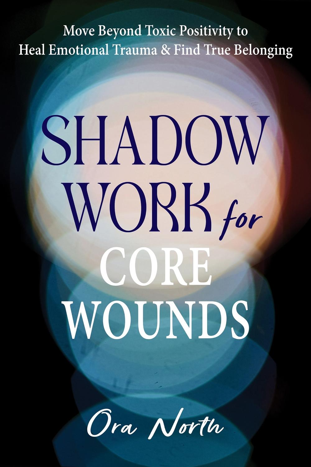 Shadow Work for Core Wounds, 9781648486326