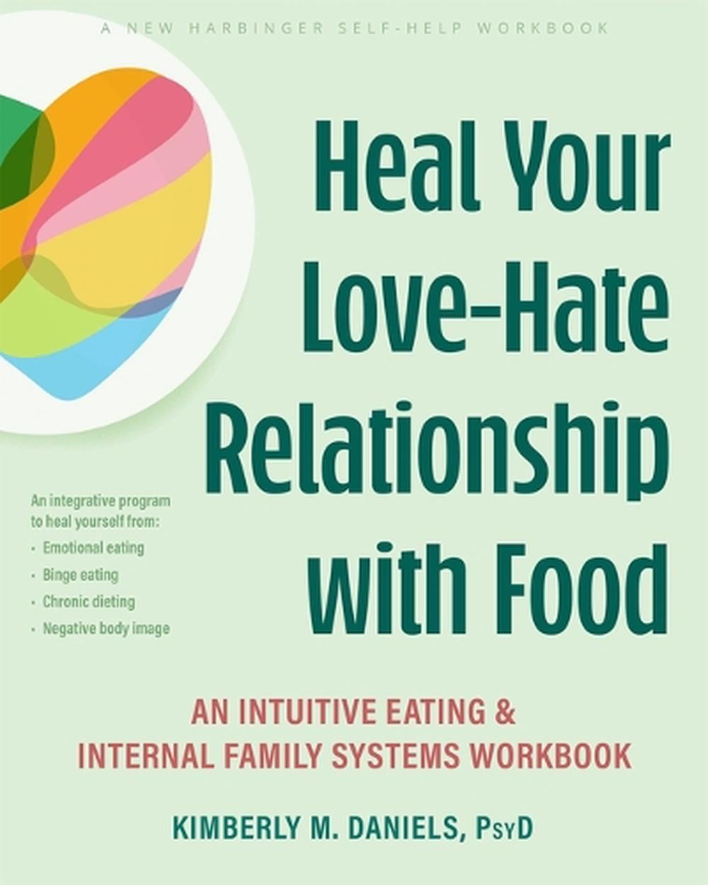 Heal Your Love-Hate Relationship with Food by Kimberly M. Daniels - ISBN: 9781648487286