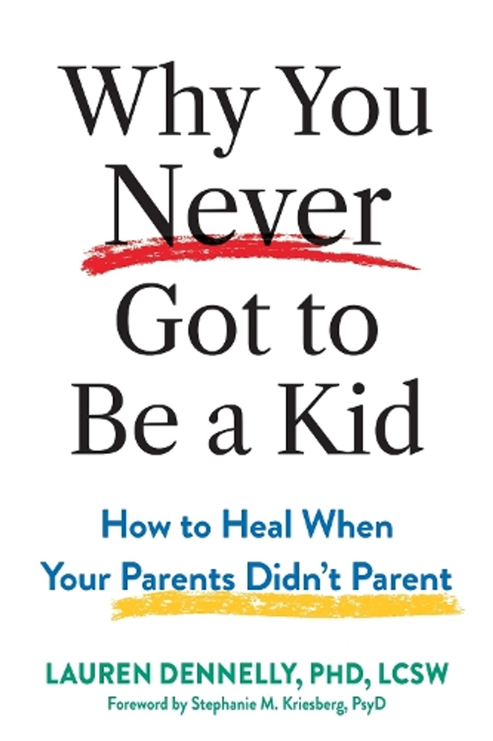 Why You Never Got to Be a Kid by Lauren Dennelly - ISBN: 9781648487484
