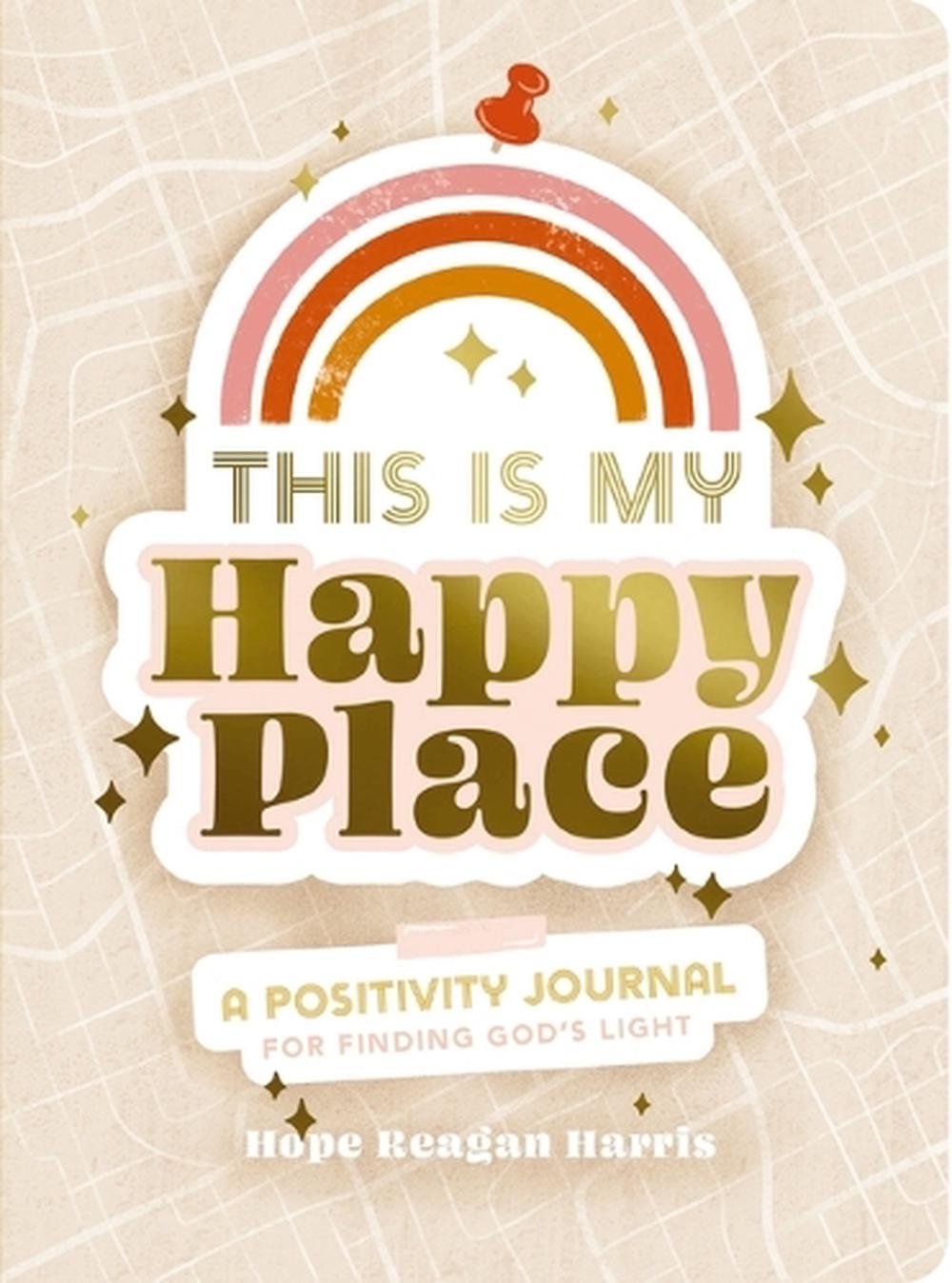 This Is My Happy Place by Hope Reagan Harris - ISBN: 9781648704246