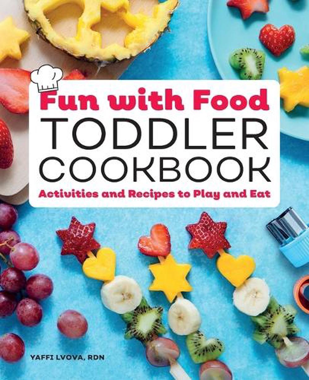 Fun with Food Toddler Cookbook by Yaffi Lvova RDN - ISBN: 9781648760037