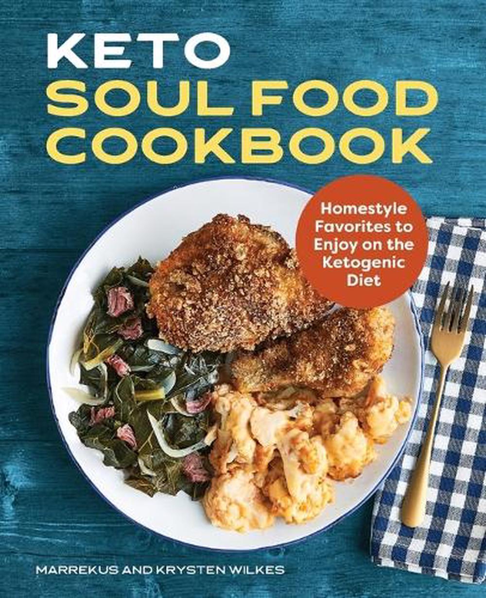 Keto Soul Food Cookbook by Marrekus Wilkes - ISBN: 9781648760501