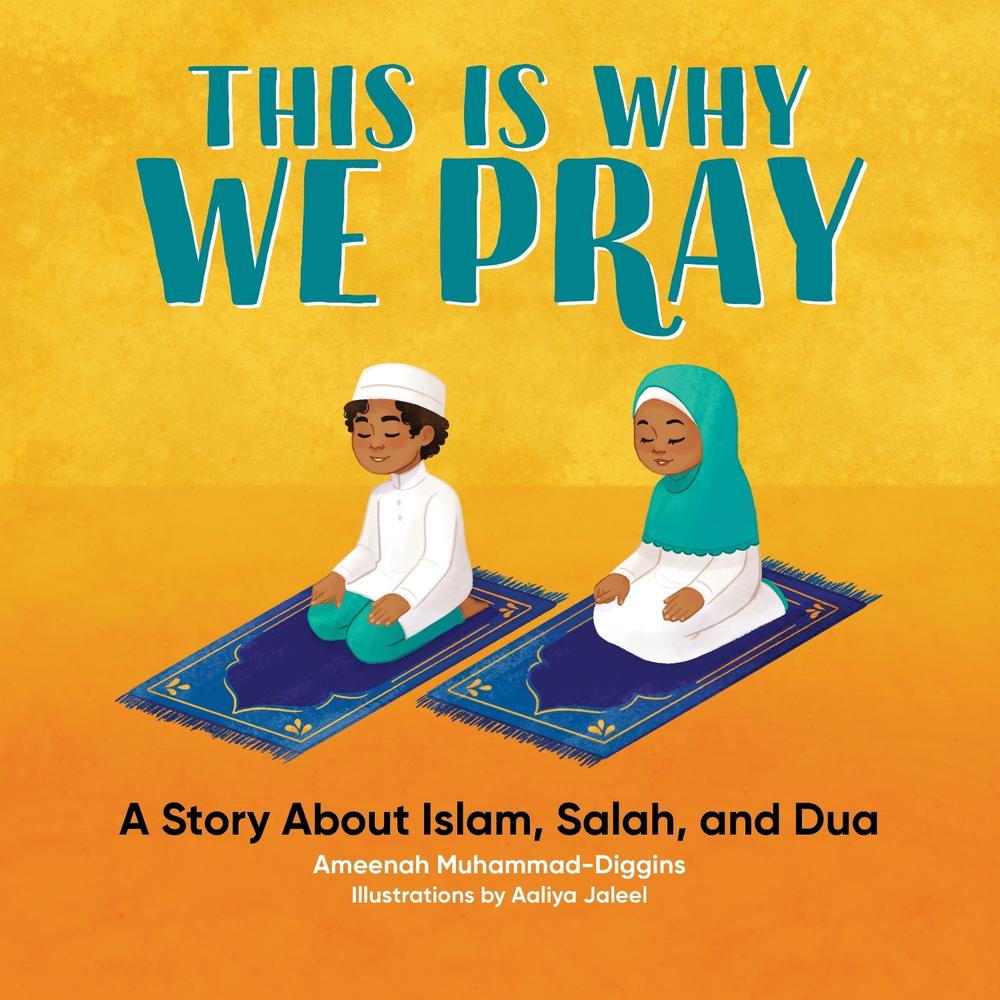 This is Why We Pray by Ameenah Muhammad-Diggins - ISBN: 9781648760587