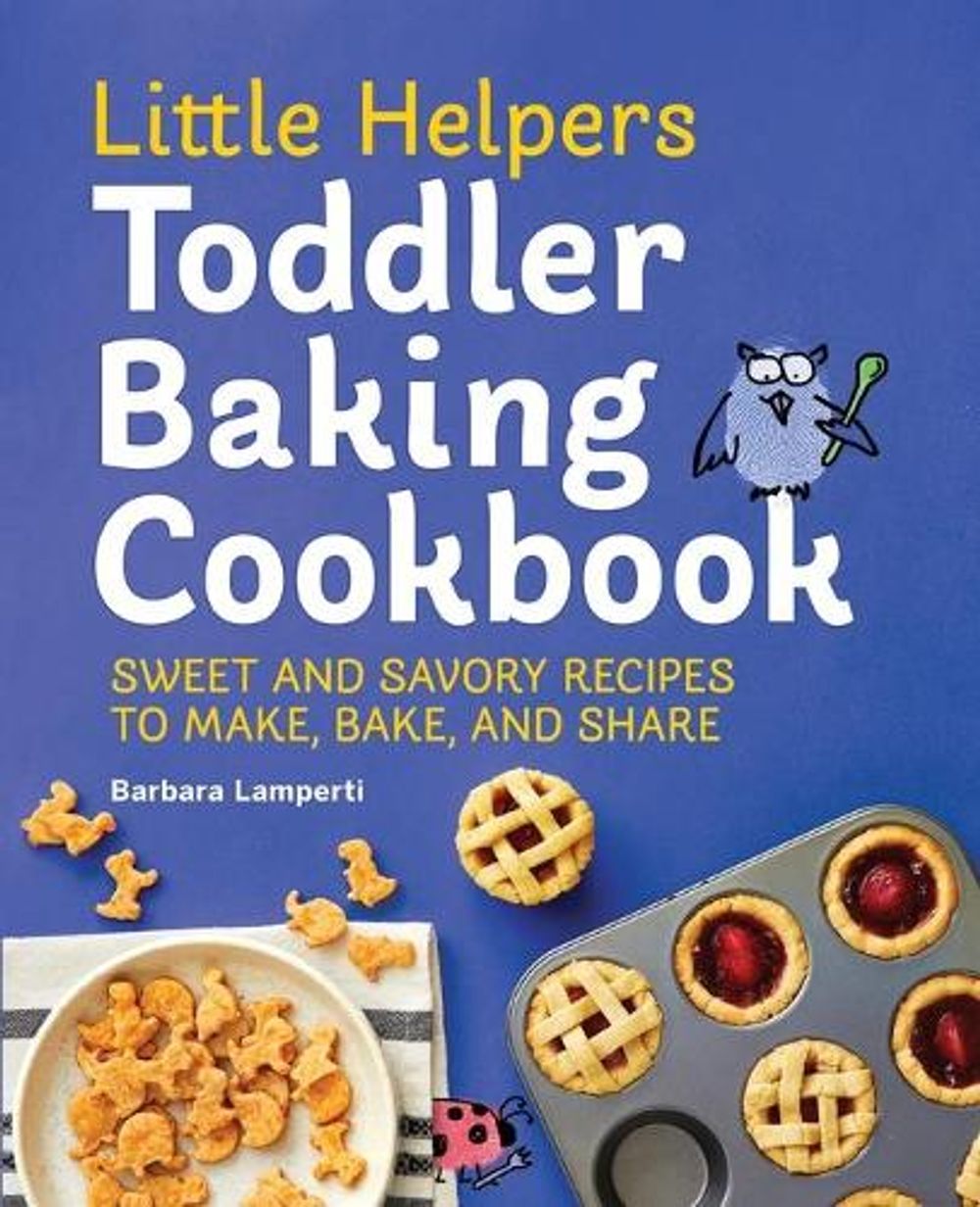 Little Helpers Toddler Baking Cookbook by Barbara Lamperti - ISBN: 9781648760709
