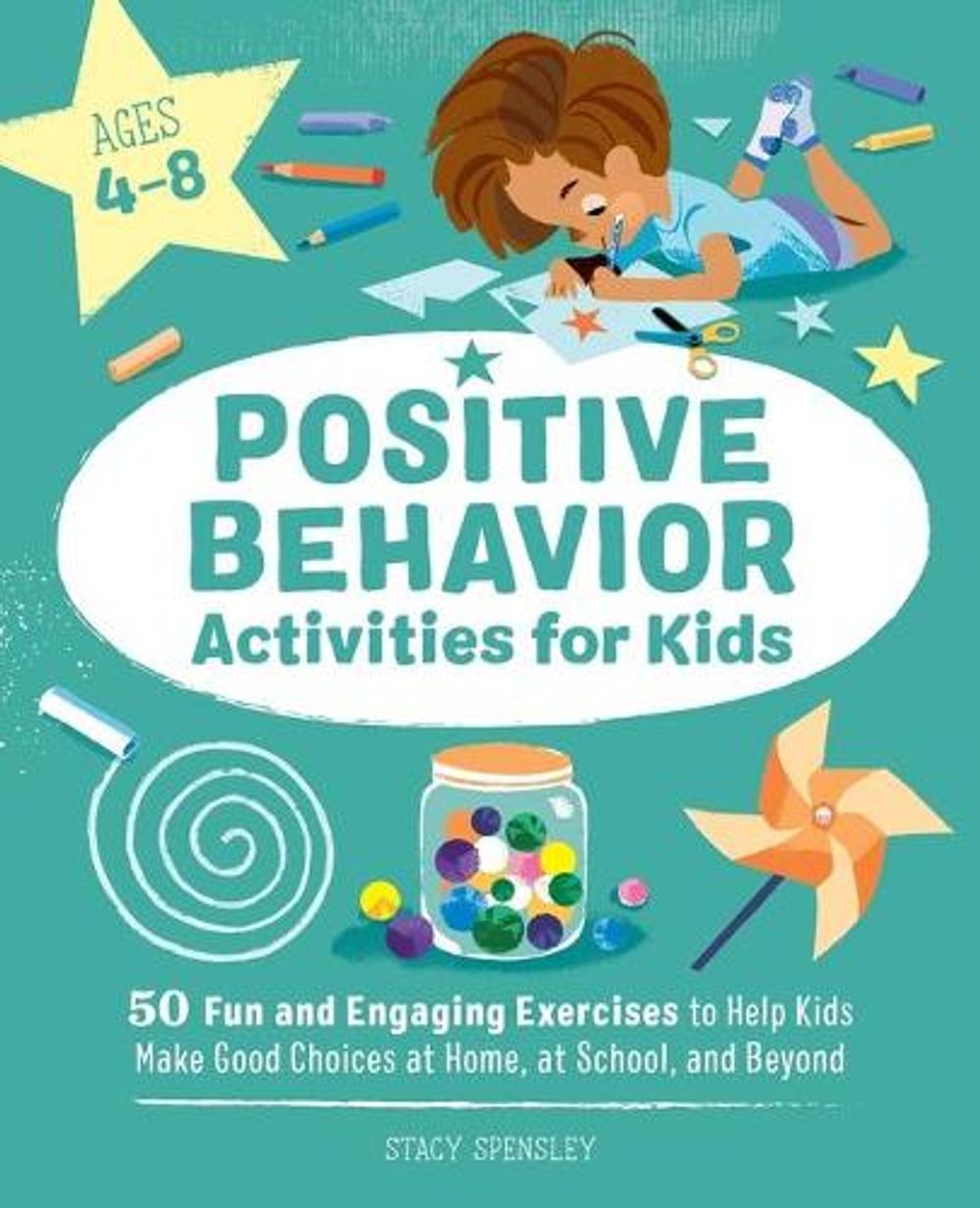 Positive Behavior Activities for Kids by Stacy Spensley - ISBN: 9781648762031