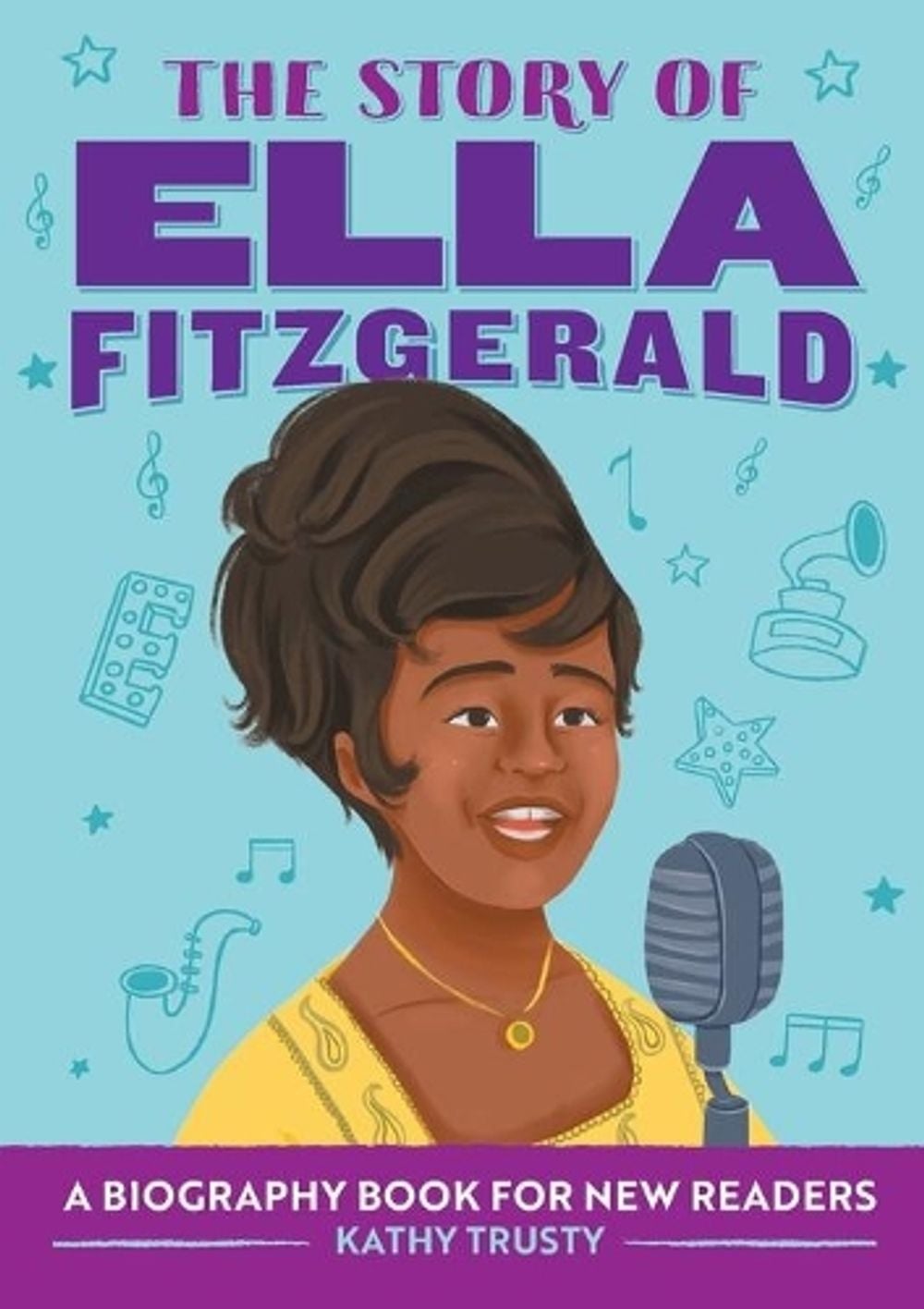 The Story of Ella Fitzgerald by Kathy Trusty - ISBN: 9781648762970