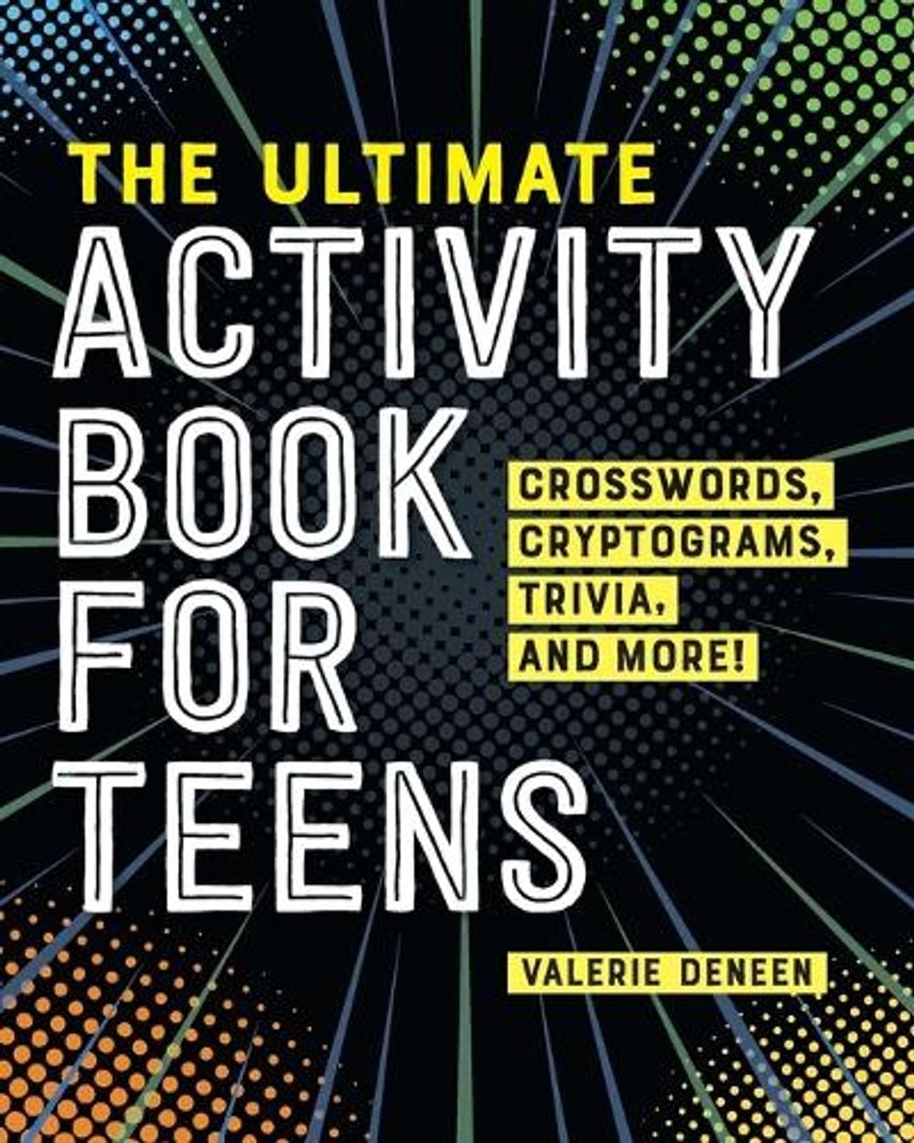 The Ultimate Activity Book for Teens by Valerie Deneen - ISBN: 9781648763205
