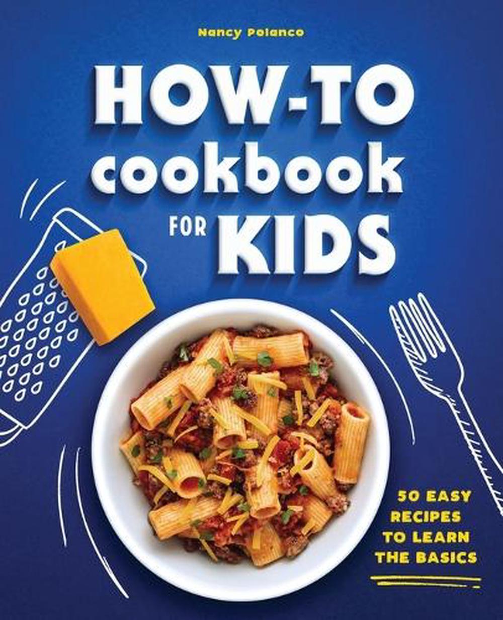 How-To Cookbook for Kids by Nancy Polanco - ISBN: 9781648763229