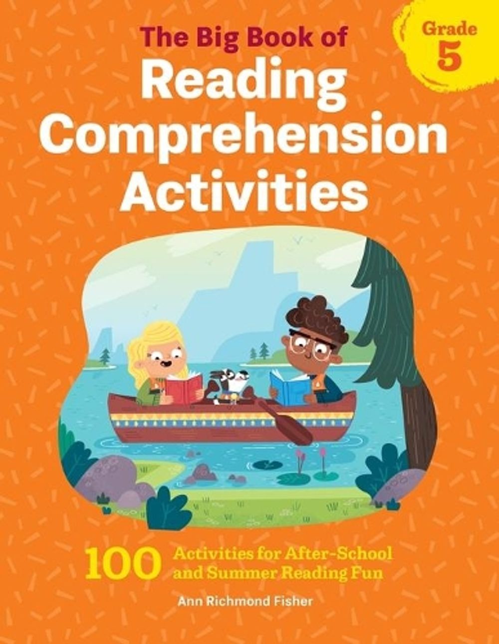 The Big Book of Reading Comprehension Activities, Grade 5 by Ann Richmond Fisher - ISBN: 9781648763328