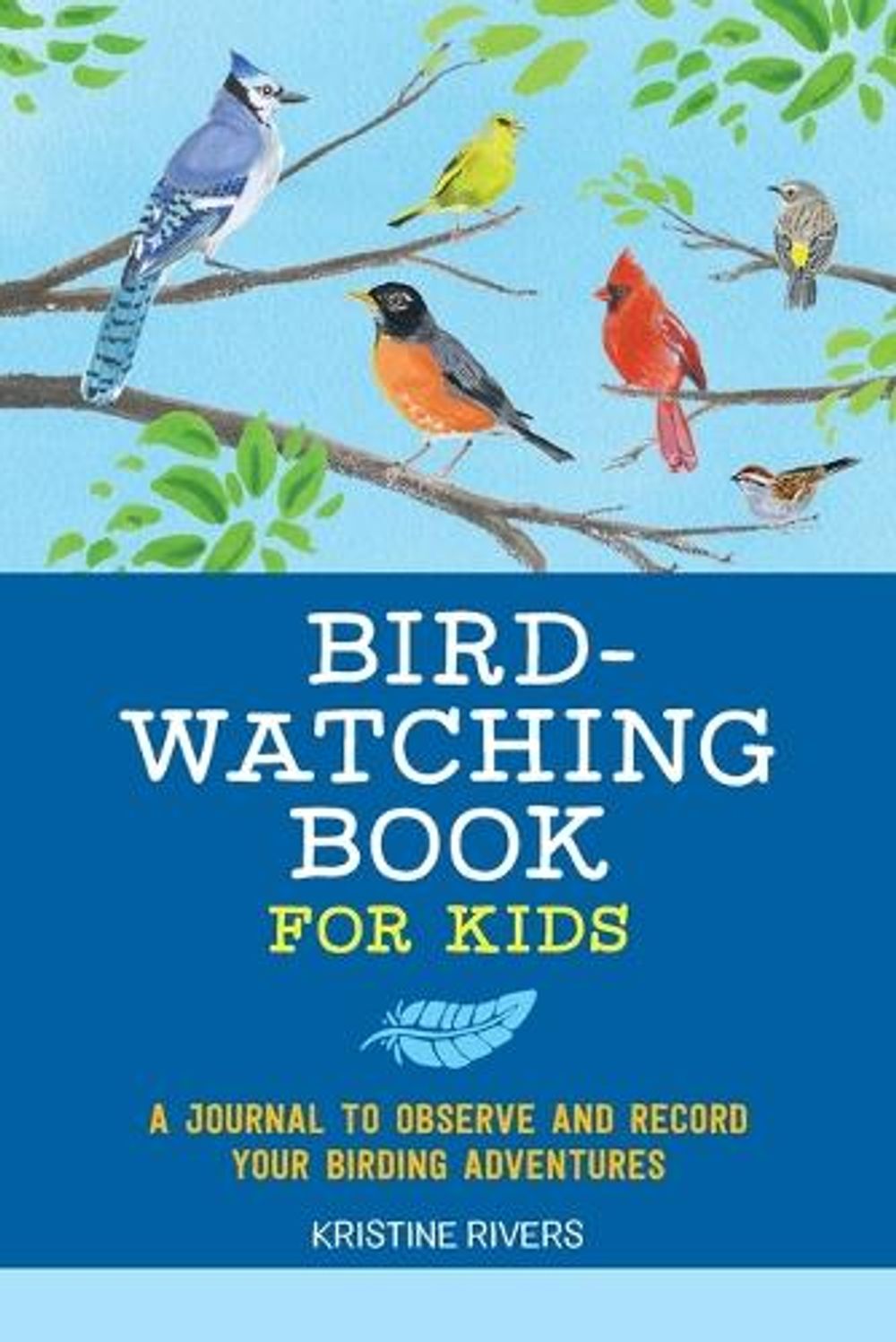 Bird Watching Book for Kids by Kristine Rivers - ISBN: 9781648763687