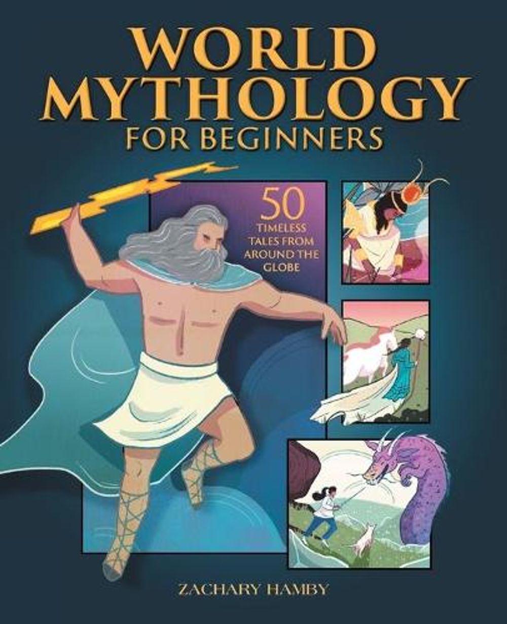 World Mythology for Beginners by Zachary Hamby - ISBN: 9781648763991