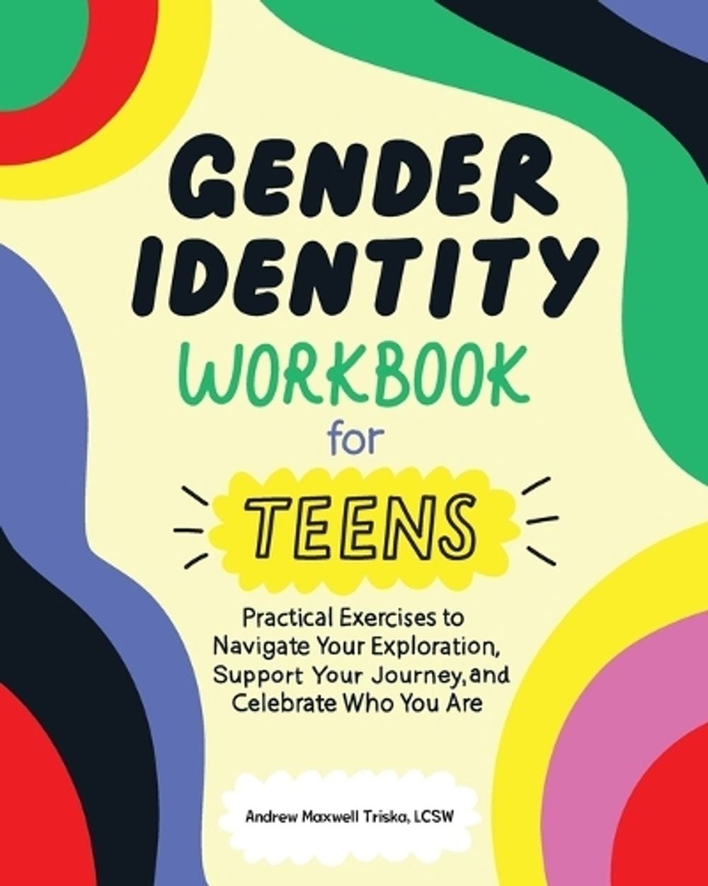 Gender Identity Workbook for Teens by Andrew Maxwell Triska MSW, LCSW - ISBN: 9781648765087