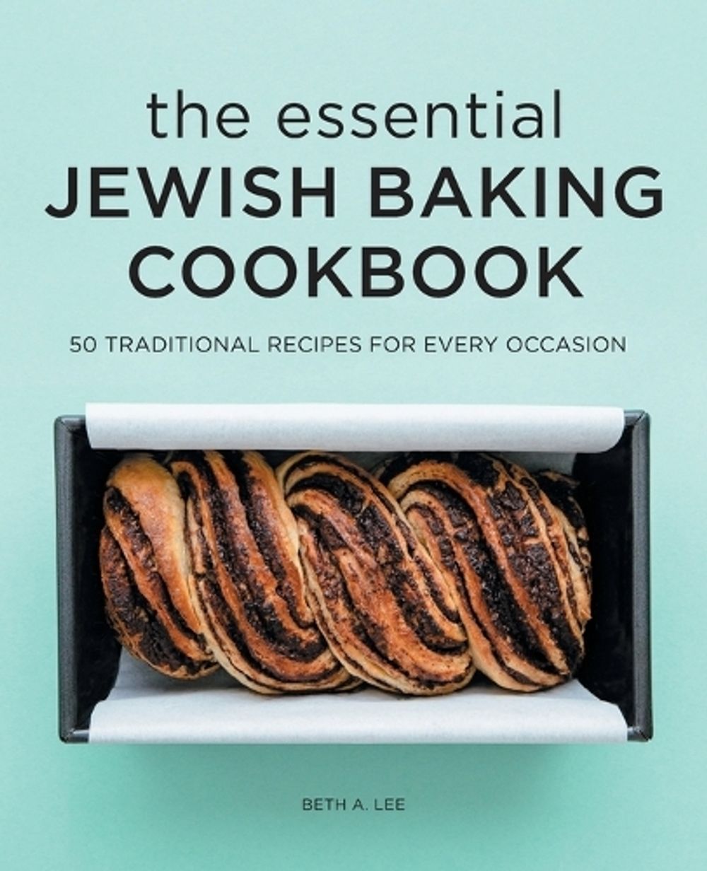 The Essential Jewish Baking Cookbook by Beth A. Lee - ISBN: 9781648765674